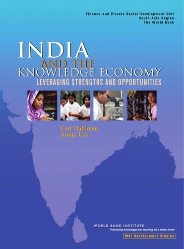 India and the Knowledge Economy: Leveraging Strengths and Opportunities (WBI Learning Resources Series)
