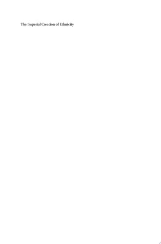 The Imperial Creation of Ethnicity Chinese Policies and the Ethnic Turn in Inner Mongolian Politics, 1900-1930