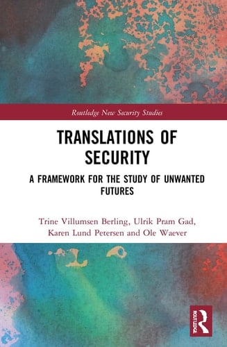 Translations of Security A Framework for the Study of Unwanted Futures