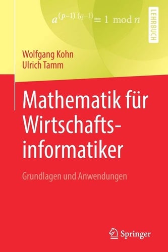 Mathematik für Wirtschaftsinformatiker Grundlagen und Anwendungen