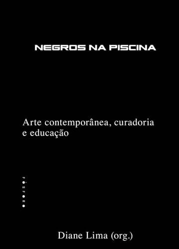 Negros na piscina arte contemporânea, curadoria e educação