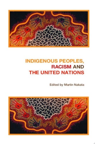 Indigenous Peoples, Racism and the United Nations