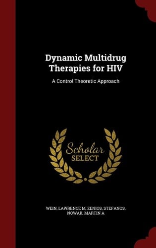 Dynamic Multidrug Therapies for HIV A Control Theoretic Approach