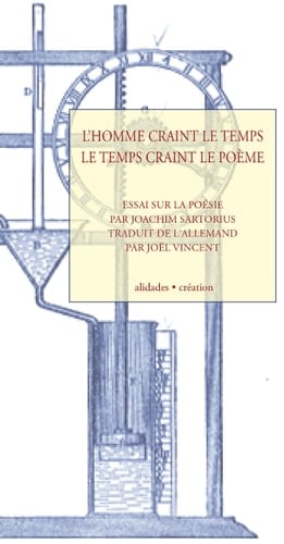 L'homme craint le temps, le temps craint le poème essai sur la poésie, prononcé le 24 octobre 2017 à Munich au Centre de poésie lyrique