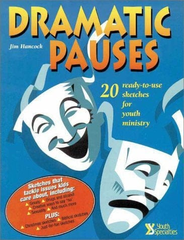 Dramatic Pauses 20 Ready-to-Use Sketches for Youth Ministry