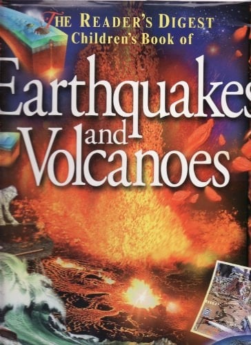 The Reader's Digest Children's Book of Earthquakes and Volcanoes