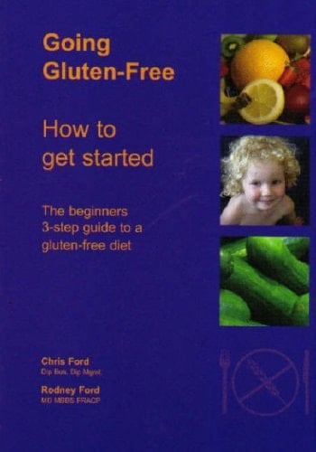 Going Gluten-free How to Get Started : the Beginners 3-step Guide to a Gluten-free Diet