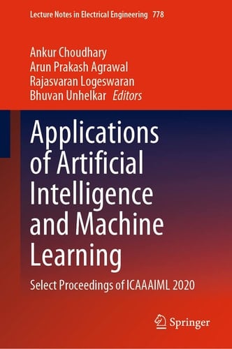 Applications of Artificial Intelligence and Machine Learning Select Proceedings of ICAAAIML 2020