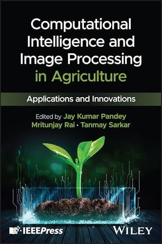 Computational Intelligence and Image Processing in Agriculture Applications and Innovations
