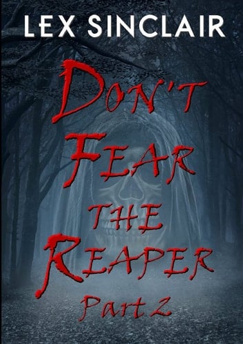 Don't Fear The Reaper Part 2