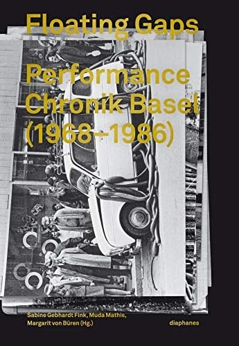 Floating Gaps Performance Chronik Basel (1968-1986)