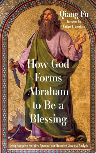 How God Forms Abraham to Be a Blessing Using Formative Narrative Approach and Narrative Discourse Analysis