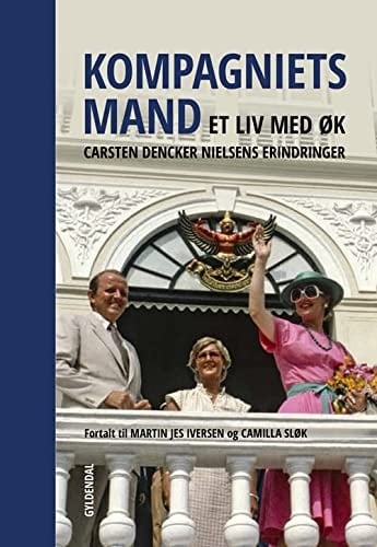 Kompagniets mand et liv med ØK : Carsten Dencker Nielsens erindringer