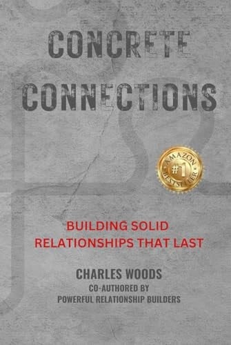 Concrete Connections: Building Solid Relationships That Last