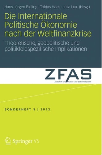 Die Internationale Politische Ökonomie nach der Weltfinanzkrise Theoretische, geopolitische und politikfeldspezifische Implikationen