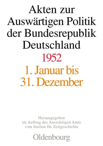 Akten zur Auswärtigen Politik der Bundesrepublik Deutschland 1952