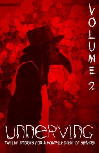 Unnerving Twelve Stories for a Monthly Dose of Shivers