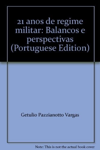21 anos de regime militar: Balanços e perspectivas (Portuguese Edition)