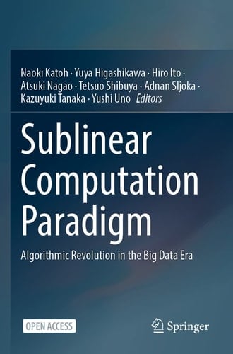 Sublinear Computation Paradigm Algorithmic Revolution in the Big Data Era