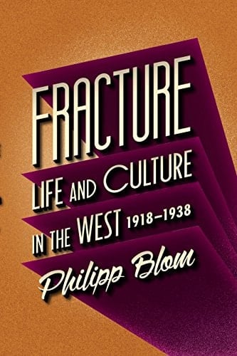 Fracture Life & Culture in the West, 1918-1938