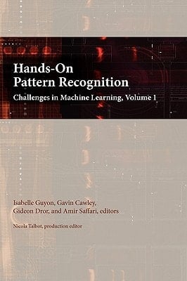 Hands-On Pattern Recognition Challenges in MacHine Learning, Volume 1
