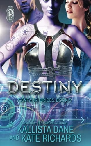 Destiny: A Dark Sci Fi Alien Romance (Centauri Brides)
