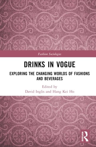 Drinks in Vogue Exploring the Changing Worlds of Fashions and Beverages