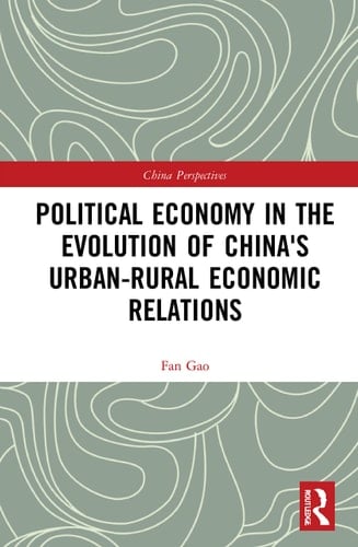 Political Economy in the Evolution of China's Urban-rural Economic Relations
