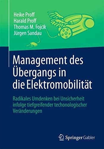 Management des Übergangs in die Elektromobilität Radikales Umdenken bei tiefgreifenden technologischen Veränderungen