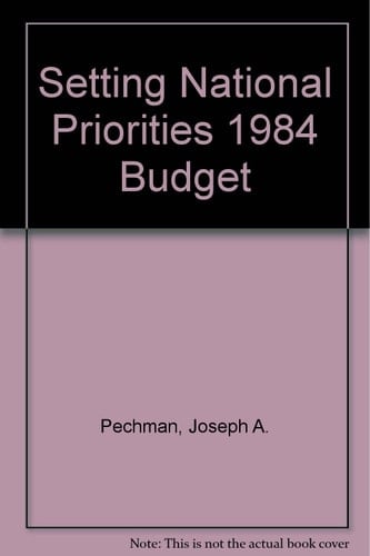 Setting National Priorities The 1984 Budget