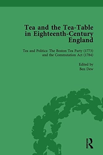 Tea and the Tea-Table in Eighteenth-Century England Vol 4