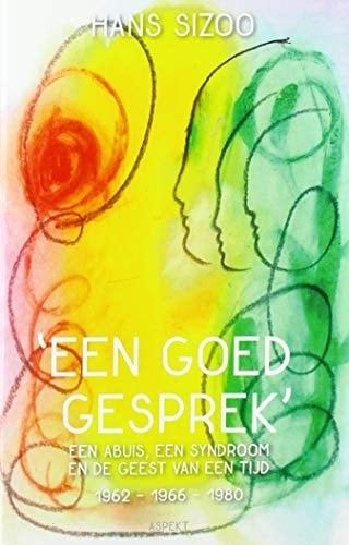 'Een goed gesprek' een abuis, een syndroom en de geest van een tijd 1962-1966-1980 : essay