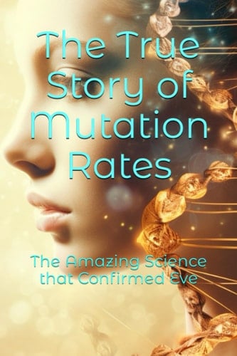 The True Story of Mutation Rates The Amazing Science That Confirmed Eve