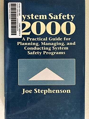 System Safety 2000 A Practical Guide for Planning, Managing, and Conducting System Safety Programs