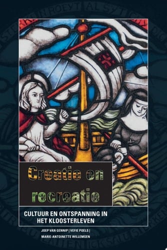 Creatie en recreatie Cultuur en ontspanning in het kloosterleven