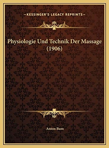 Physiologie Und Technik Der Massage (1906) (German Edition)