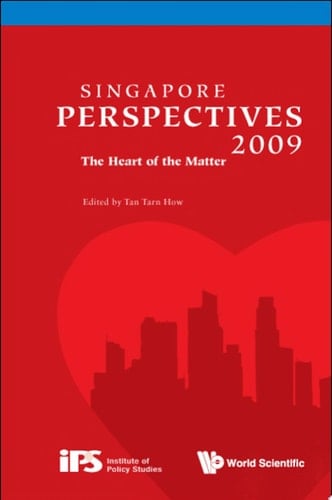 Singapore Perspectives 2009: The Heart of the Matter