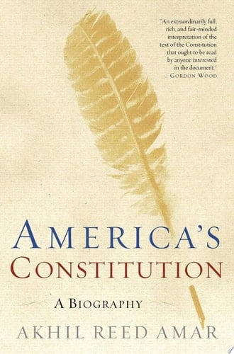 America's Constitution A Biography