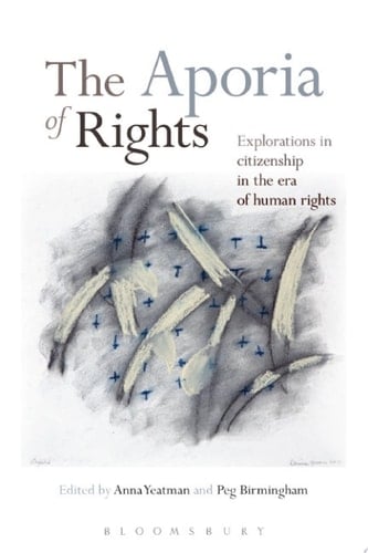 The Aporia of Rights Explorations in Citizenship in the Era of Human Rights