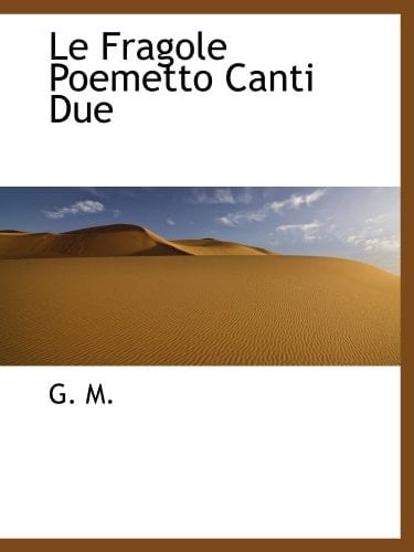 Le Fragole Poemetto Canti Due (Italian Edition)