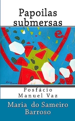 Papoilas Submersas Poesia