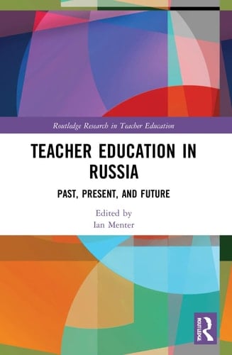 Teacher Education in Russia Past, Present and Future