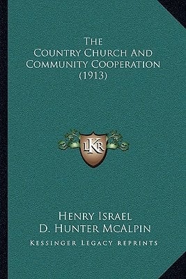 The Country Church And Community Cooperation (1913)