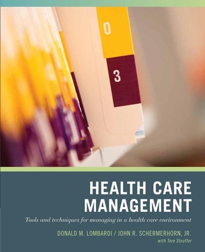 Wiley Pathways Healthcare Management Tools and Techniques for Managing in a Health Care Environment