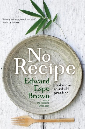 No Recipe Cooking as Spiritual Practice
