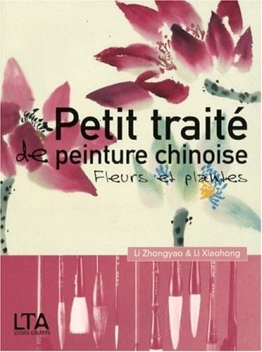 Petit traité de peinture chinoise Fleurs et plantes en poésie et en peinture