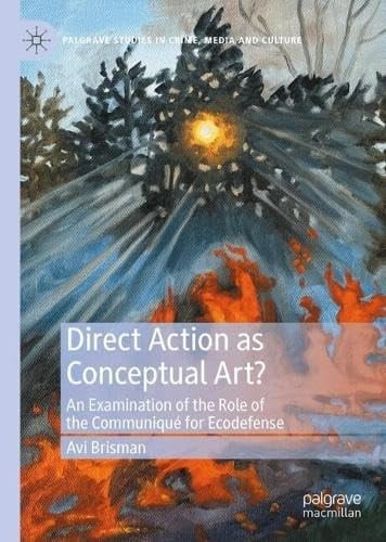 Direct Action as Conceptual Art? An Examination of the Role of the Communiqué for Ecodefense