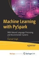 Machine Learning with PySpark With Natural Language Processing and Recommender Systems