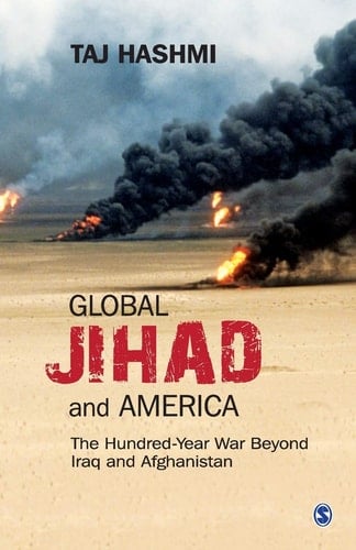Global Jihad and America The Hundred-Year War Beyond Iraq and Afghanistan