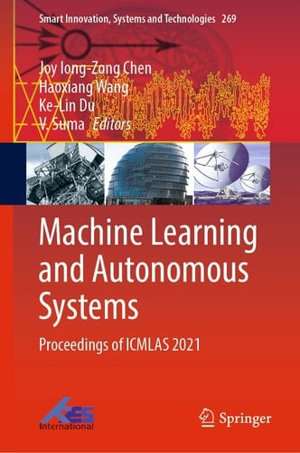 Machine Learning and Autonomous Systems Proceedings of ICMLAS 2021